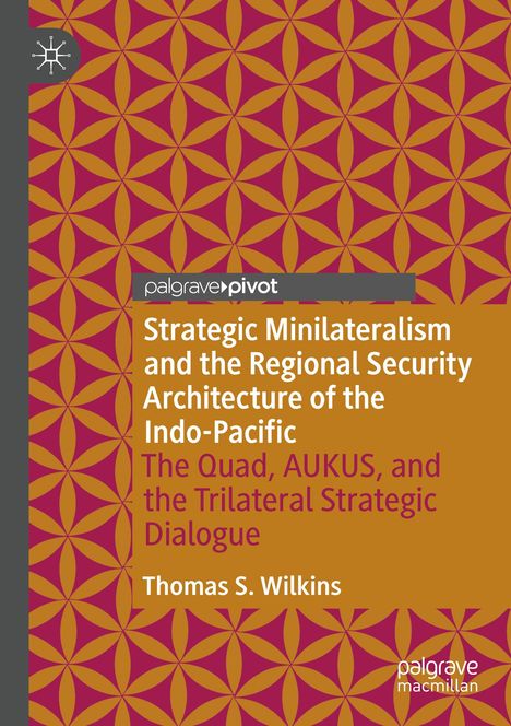 Buchtitel: "Strategic Minilateralism and the Regional Security Architecture of the Indo-Pacific". Geometrisches Muster.