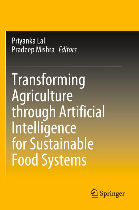 Ein Buchcover mit den Namen Priyanka Lal, Pradeep Mishra, Titel: "Transforming Agriculture through Artificial Intelligence".
