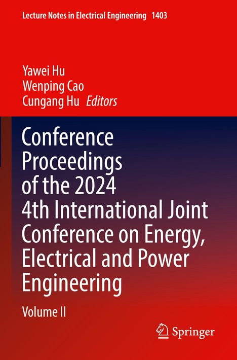 „Conference Proceedings of the 2024 4th International Joint Conference on Energy, Electrical and Power Engineering, Volume II.“