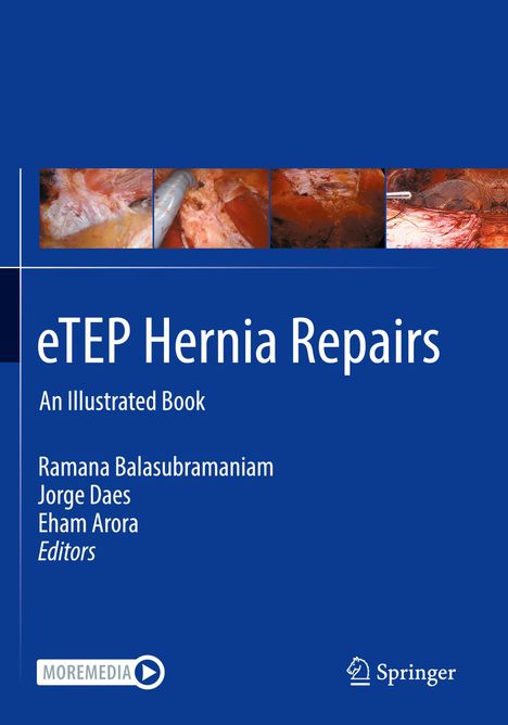 „eTEP Hernia Repairs: An Illustrated Book“ von Ramana Balasubramaniam, Jorge Daes, Eham Arora. Oben vier chirurgische Fotos.