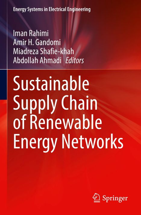 Text: "Sustainable Supply Chain of Renewable Energy Networks." Namen der Editoren: Iman Rahimi, Amir H. Gandomi, Miadreza Shafie-khah, Abdollah Ahmadi. Hintergrund: Rote, dynamische Lichtspuren. Unten rechts ein Verlagsemblem.