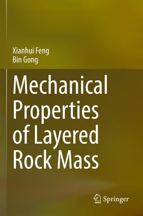 Buchtitel: “Mechanical Properties of Layered Rock Mass” von Xianhui Feng und Bin Gong. Grüne Hintergrundgestaltung. Springer-Logo.