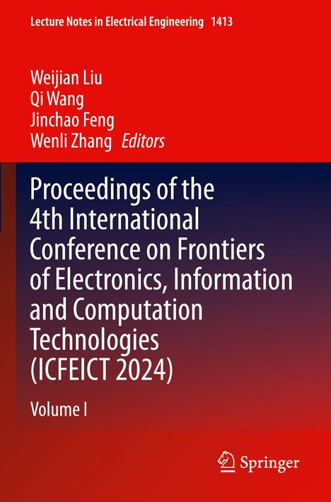 Titel: "Proceedings of the 4th International Conference on Frontiers of Electronics, Information and Computation Technologies (ICFEICT 2024), Volume I". Oben in Rot: "Lecture Notes in Electrical Engineering 1413". Unten das Springer-Logo.