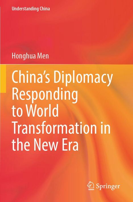 Buchcover mit orange-rotem Hintergrund: "China’s Diplomacy Responding to World Transformation in the New Era" von Honghua Men.