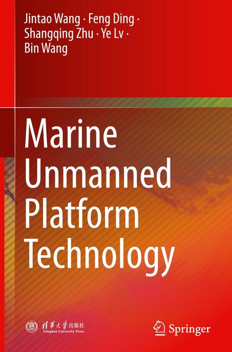 Titel: Marine Unmanned Platform Technology. Autoren: Jintao Wang, Feng Ding, Shangqing Zhu, Ye Lv, Bin Wang. Roter Hintergrund.