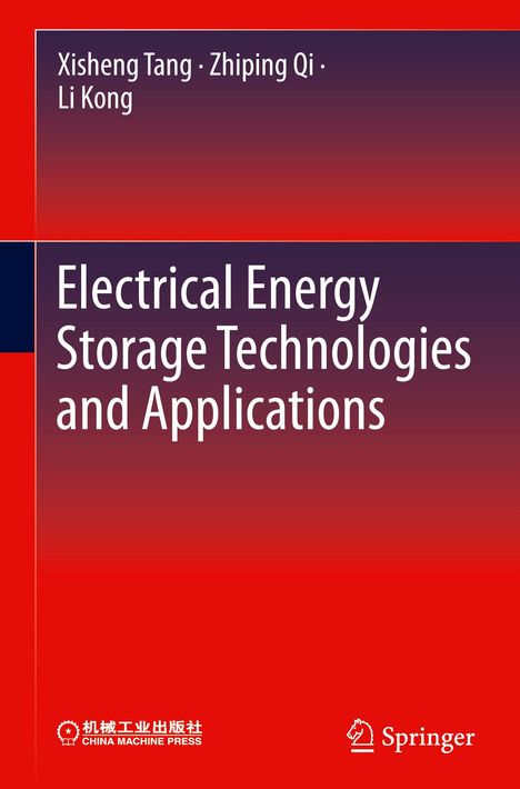 Buchtitel: "Electrical Energy Storage Technologies and Applications". Autoren: Xisheng Tang, Zhiping Qi, Li Kong.
