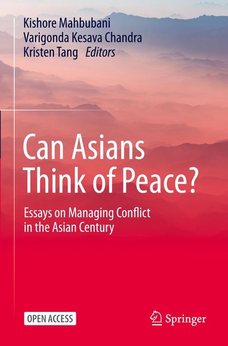 „Can Asians Think of Peace? Essays on Managing Conflict in the Asian Century.“ Namen der Herausgeber: Kishore Mahbubani, Varigonda Kesava Chandra, Kristen Tang. Logo rechts unten. Hintergrund mit roten und blauen Farbschattierungen.