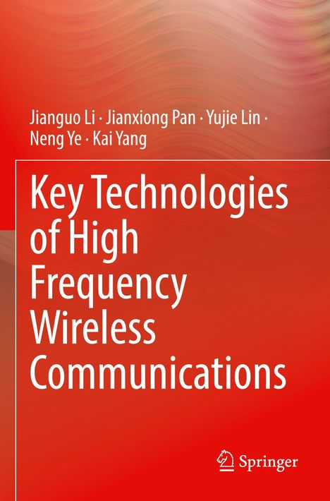 Titel: "Key Technologies of High Frequency Wireless Communications". Autoren: Jianguo Li, Jianxiong Pan, Yujie Lin, Neng Ye, Kai Yang. Roter Hintergrund.