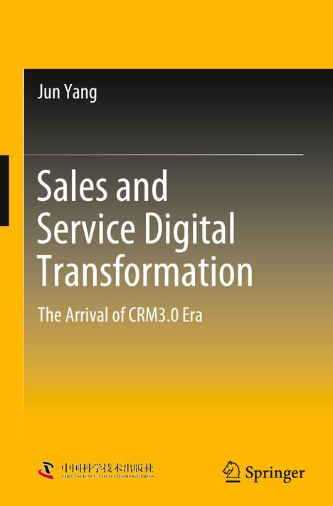 Titel: Sales and Service Digital Transformation - The Arrival of CRM3.0 Era. Autor: Jun Yang. Gelber Hintergrund. Logos unten.