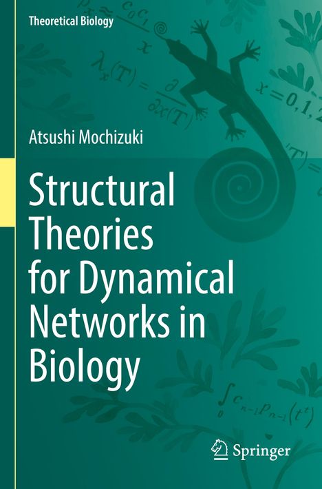 Text: "Theoretical Biology, Atsushi Mochizuki, Structural Theories for Dynamical Networks in Biology." Grünton, Eidechse.