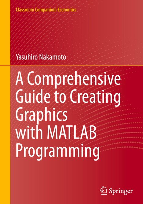 Titel: "A Comprehensive Guide to Creating Graphics with MATLAB Programming." Autor: Yasuhiro Nakamoto. Rote Hülle.