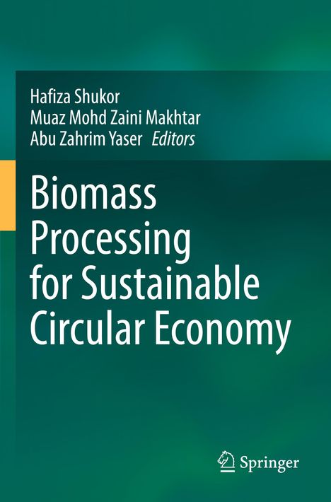 Buchtitel "Biomass Processing for Sustainable Circular Economy". Herausgeber: Hafiza Shukor, Muaz Makhtar, Abu Zahim Yaser.