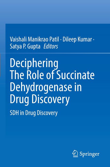 Titel: "Deciphering The Role of Succinate Dehydrogenase in Drug Discovery". Autoren: Vaishali Manikrao Patil, Dileep Kumar, Satya P. Gupta. Springer-Logo.