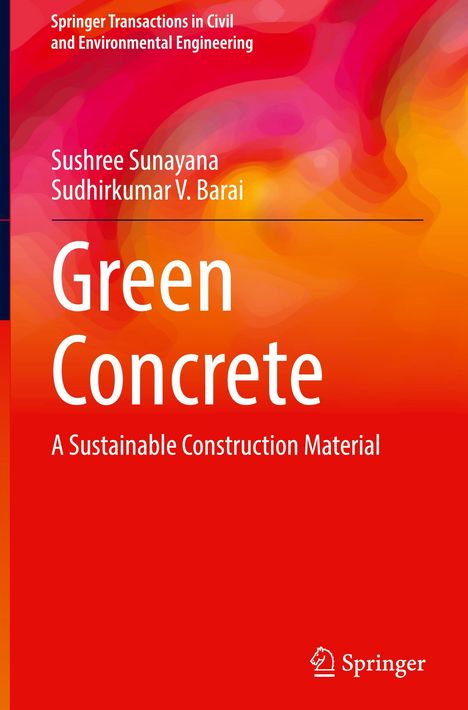 Titel: "Green Concrete: A Sustainable Construction Material". Autoren: Sushree Sunayana, Sudhirkumar V. Barai. Farbiges, abstraktes Design.