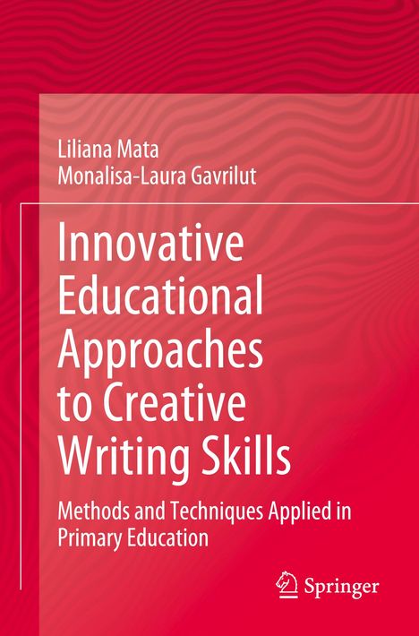 Titel: Innovative Educational Approaches to Creative Writing Skills; Autoren: Liliana Mata, Monalisa-Laura Gavrilut; roter Hintergrund, Springer-Logo.