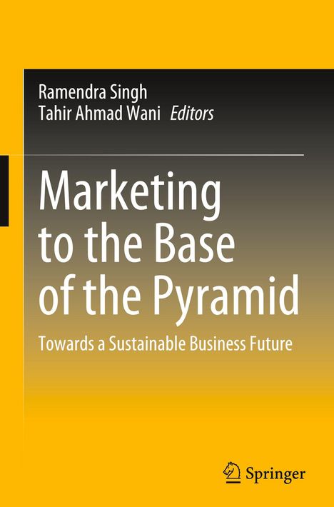Titel: "Marketing to the Base of the Pyramid". Herausgeber: Ramendra Singh, Tahir Ahmad Wani. Springer-Logo auf gelbem Hintergrund.