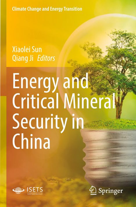 Text: "Climate Change and Energy Transition", "Xiaolei Sun, Qiang Ji Editors", "Energy and Critical Mineral Security in China". Baum in Glühbirne.