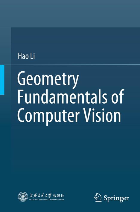 Titel: "Geometry Fundamentals of Computer Vision". Autor: Hao Li. Logos: Shanghai Jiao Tong University Press und Springer.