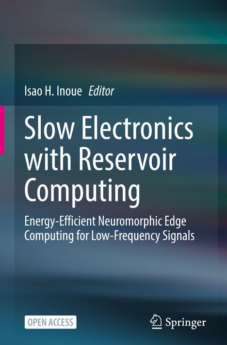 Titel: "Slow Electronics with Reservoir Computing". Herausgeber: Isao H. Inoue. Verlag: Springer. Hintergrund in Blau- und Grüntönen.
