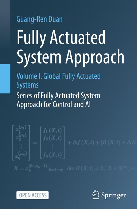 "Fully Actuated System Approach", Band I, behandelt globale vollständig wirkende Systeme. Autor: Guang-Ren Duan. Springer-Logo.