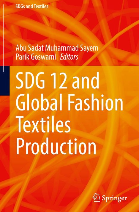 Text: "SDG 12 and Global Fashion Textiles Production". Autoren: Abu Sadat Muhammad Sayem, Parik Goswami. Hintergrund: Orange Linien.