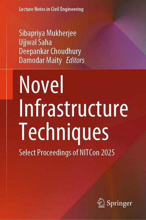 "Lecture Notes in Civil Engineering", Autoren: Sibapriya Mukherjee, Ujjwal Saha, Deepankar Choudhury, Damodar Maity.