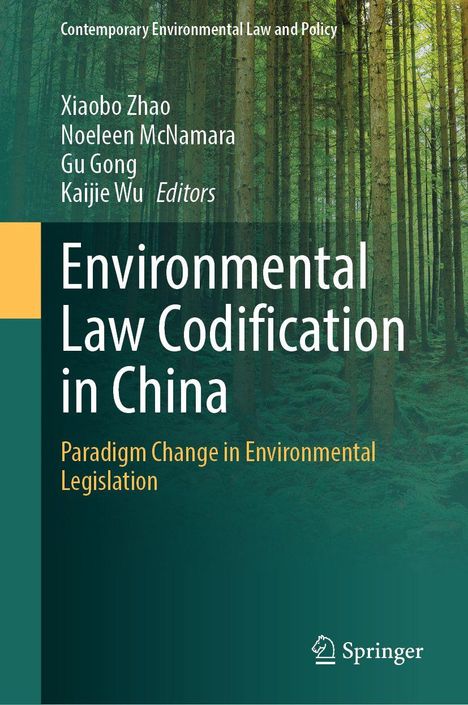 „Environmental Law Codification in China“, Herausgeber: Xiaobo Zhao und andere. Hintergrund: dichter Wald.