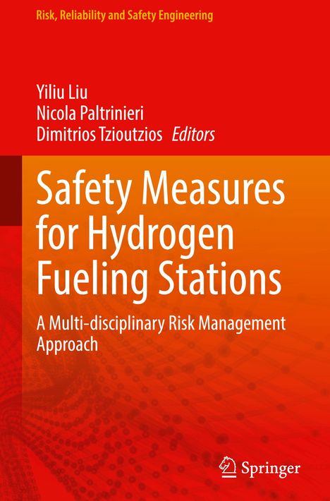 Buchtitel: "Safety Measures for Hydrogen Fueling Stations". Autoren: Yiliu Liu, Nicola Paltrinieri, Dimitrios Tzioutzios.