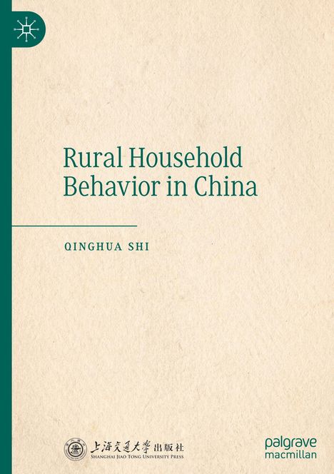 „Rural Household Behavior in China“, „Qinghua Shi“, „palgrave macmillan“ Logo, beigefarbener Hintergrund.