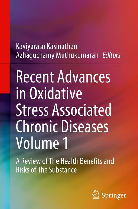 "Recent Advances in Oxidative Stress Associated Chronic Diseases Volume 1." Autoren: Kaviyarasu Kasinathan, Azhaguchamy Muthukumar. Springer-Logo. Farbverlauf rot, lila, blau.