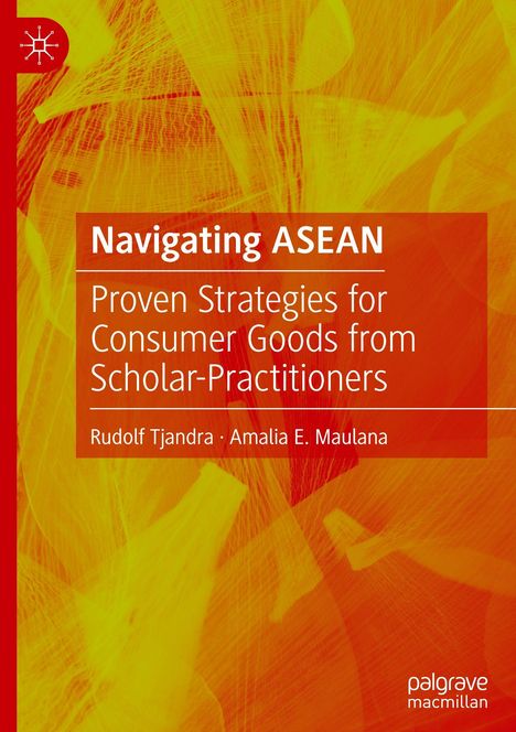 „Navigating ASEAN: Proven Strategies“ von Rudolf Tjandra, Amalia E. Maulana. Hintergrund in warmen Gelb- und Orangetönen.
