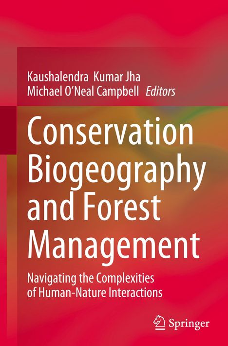 Titel: "Conservation Biogeography and Forest Management". Autoren: Kaushalendra Kumar Jha und Michael O’Neal Campbell. Springer-Logo. Bunter, abstrakter Hintergrund.