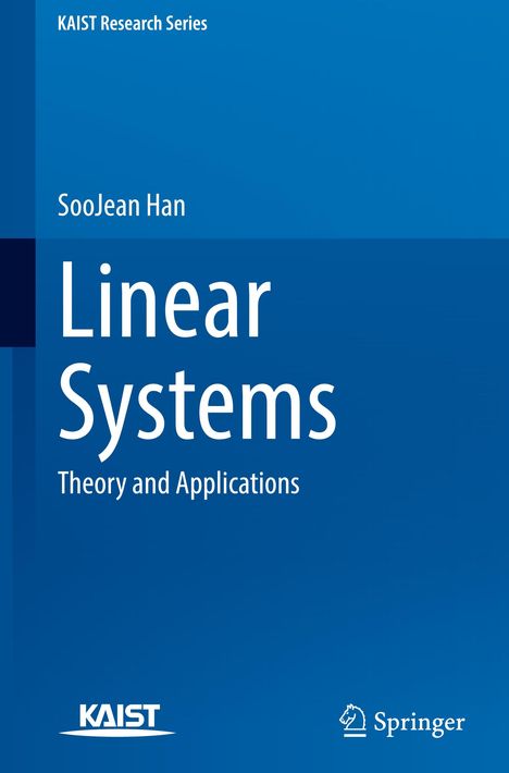 Titel: "Linear Systems". Untertitel: "Theory and Applications". Autor: SooJean Han. KAIST und Springer Logos auf blauem Hintergrund.