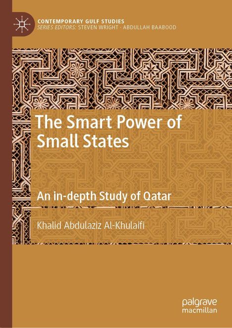 „The Smart Power of Small States: An in-depth Study of Qatar“ von Khalid Abdulaziz Al-Khulaifi. Brauner Hintergrund mit geometrischem Muster.