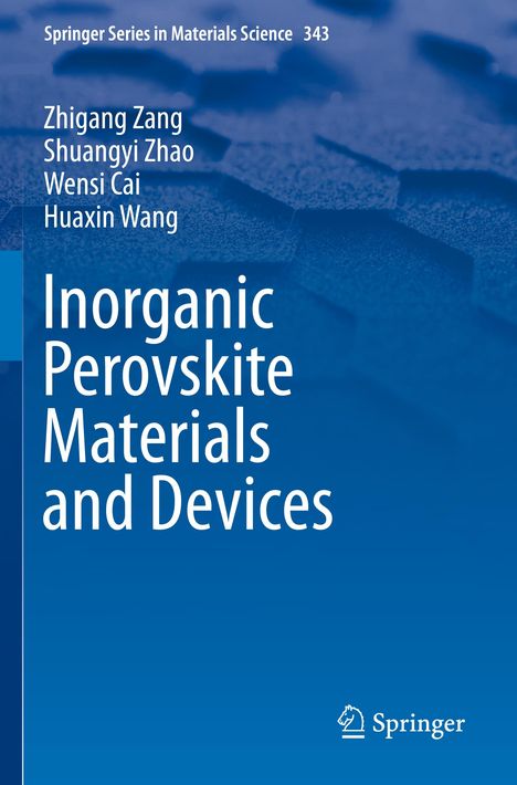 "Inorganic Perovskite Materials and Devices." Autoren: Zhigang Zang, Shuangyi Zhao, Wensi Cai, Huaxin Wang. Blauer Hintergrund mit hexagonalem Muster.