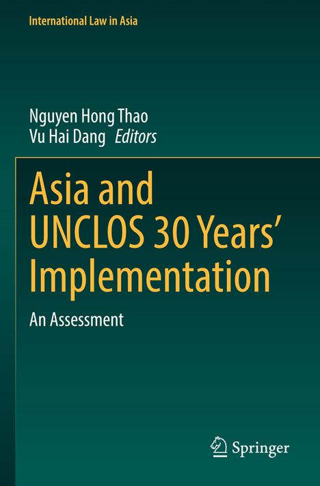 Buchtitel: "Asia and UNCLOS 30 Years’ Implementation: An Assessment". Herausgeber: Nguyen Hong Thao, Vu Hai Dang.