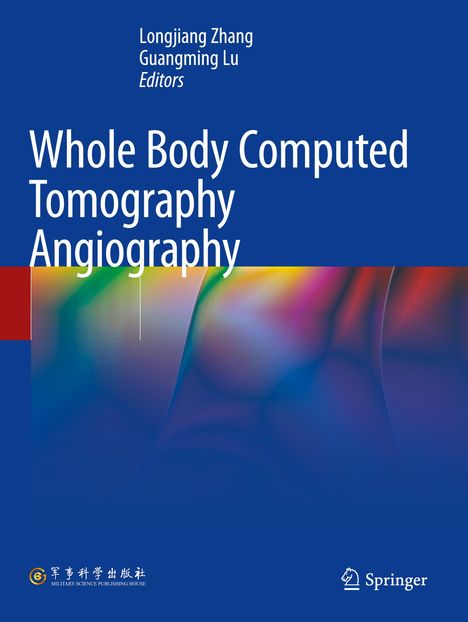 Text: "Editors Longjiang Zhang, Guangming Lu. Whole Body Computed Tomography Angiography." Blaue Farbe, abstrakte Muster.