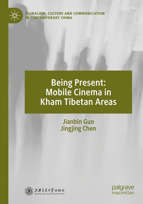Text: "Being Present: Mobile Cinema in Kham Tibetan Areas", Autoren: Jianbin Guo, Jingjing Chen. Blurred graue Silhouetten, grüner Rahmen.