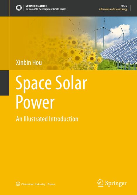 Xinbin Hou, Space Solar Power: An Illustrated Introduction. Oben Text zu Solarenergie. Hintergrund: Sonnenblumen, Solaranlagen, Windräder.