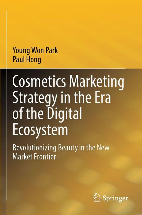 Young Won Park: Cosmetics Marketing Strategy in the Era of the Digital Ecosystem, Buch