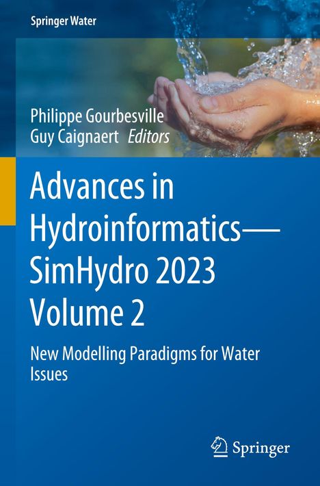 Ein Buchcover mit Wasser, in Händen gehalten. Titel: "Advances in Hydroinformatics—SimHydro 2023 Volume 2".
