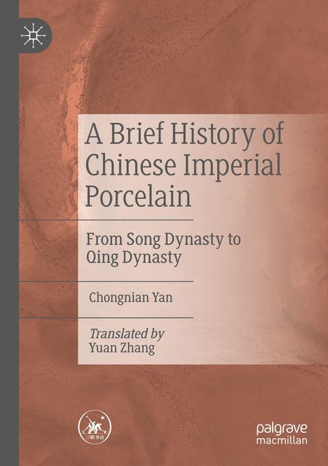 "A Brief History of Chinese Imperial Porcelain" von Chongnian Yan, übersetzt von Yuan Zhang, brauner Hintergrund.