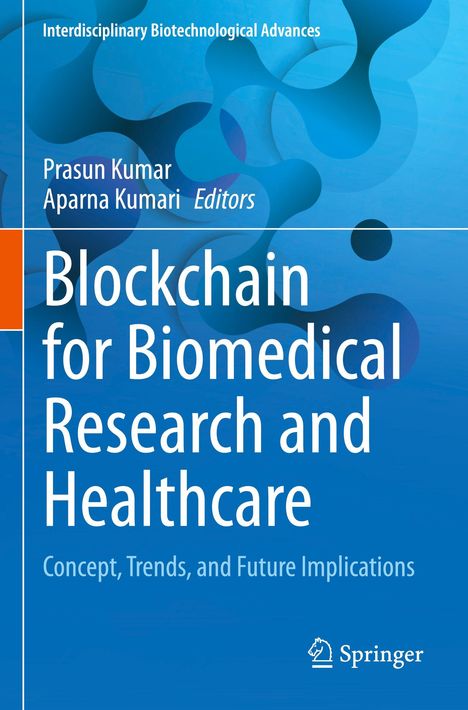 "Blockchain for Biomedical Research and Healthcare". Autoren: Prasun Kumar, Aparna Kumari. Blaues Muster im Hintergrund.