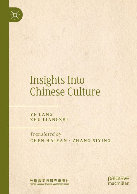 "Insights Into Chinese Culture" von Ye Lang und Zhu Liangzhi, übersetzt von Chen Haiyan und Zhang Siying, beige Hintergrund.