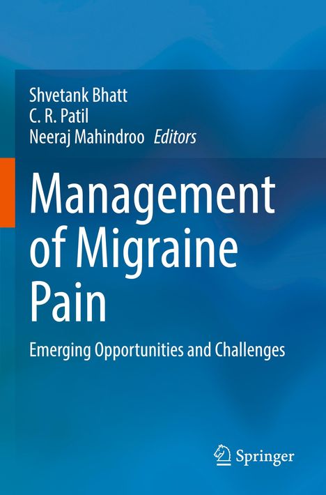 „Management of Migraine Pain“; Autoren: Shvetank Bhatt, C. R. Patil, Neeraj Mahindroo. Blauer Hintergrund. Springer-Logo.