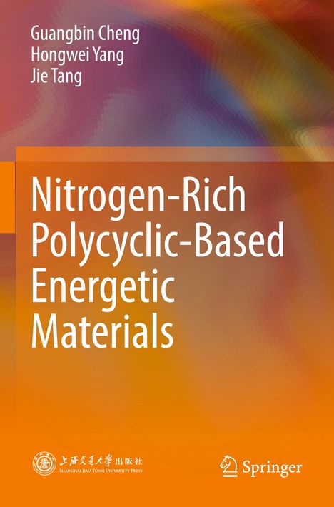 Titel: "Nitrogen-Rich Polycyclic-Based Energetic Materials". Autoren: Guangbin Cheng, Hongwei Yang, Jie Tang. Hintergrund: Farbverlauf in Orange und Lila.
