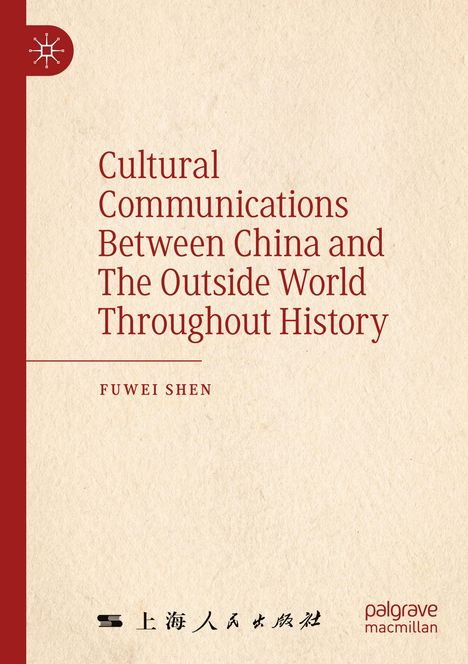 Cover mit dem Titel "Cultural Communications Between China and The Outside World Throughout History" von Fuwei Shen. Links roter Streifen.