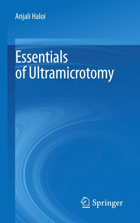 Titel: Essentials of Ultramicrotomy. Name: Anjali Haloi. Blauer Hintergrund mit dynamischem Muster, Springer-Logo.