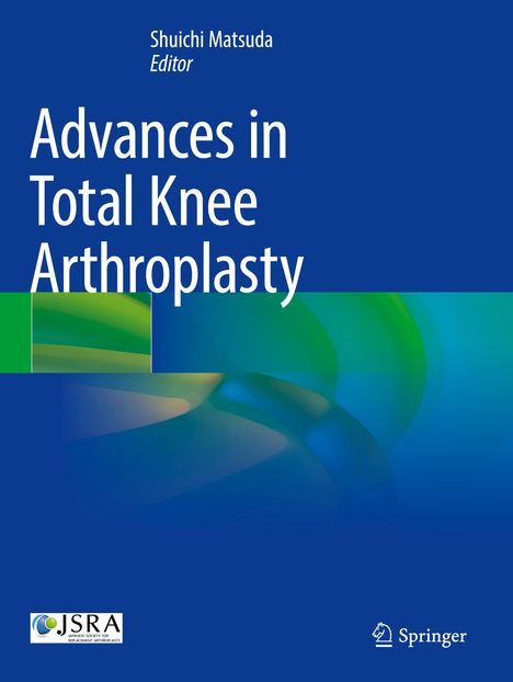 Titel: "Advances in Total Knee Arthroplasty". Oben steht "Shuichi Matsuda, Editor". Unten ist das Springer-Logo.