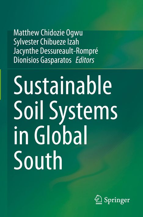 Titel: Sustainable Soil Systems in Global South; Autoren: Chidozie Ogwu et al.; grüner Hintergrund. Springer-Logo.